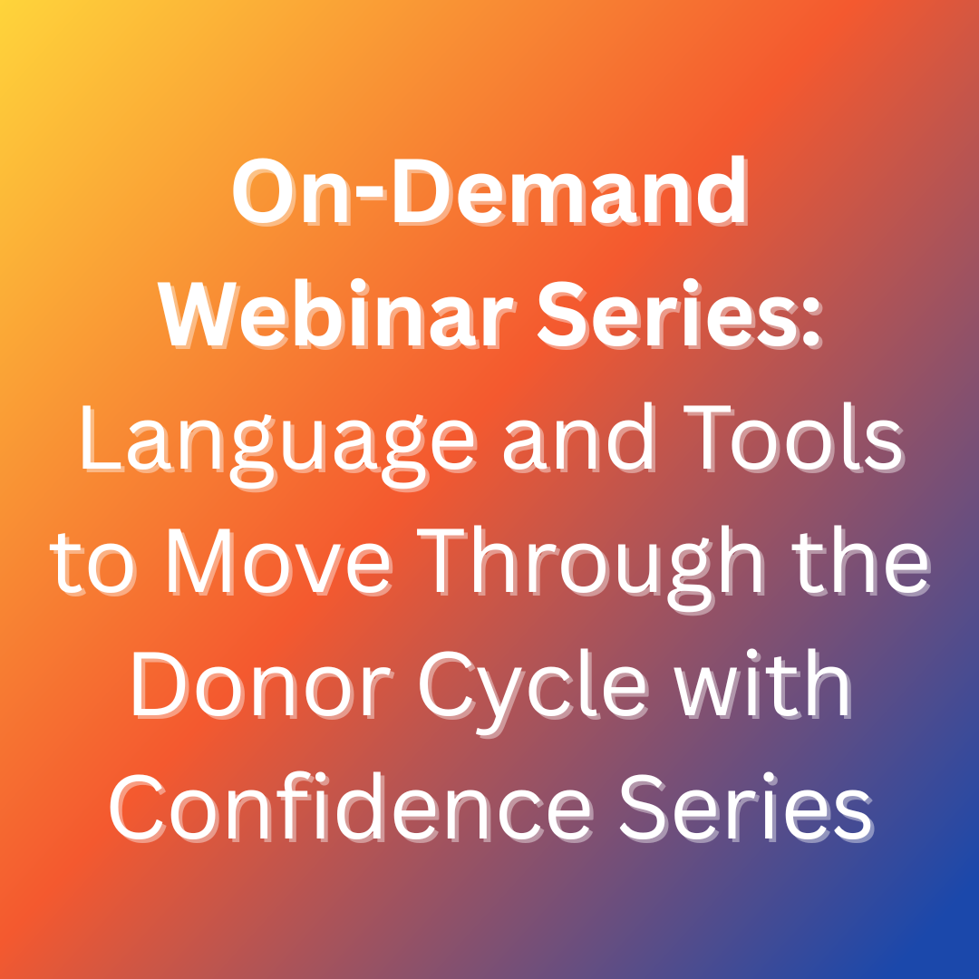 Language and Tools to Move Through the Donor Cycle with Confidence Series (on-demand webinar)